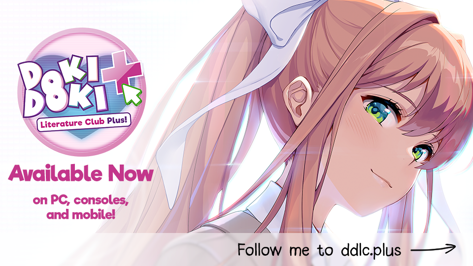 Doki Doki Literature Club Plus is available now on PC, consoles, and mobile!